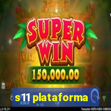 s11 plataforma